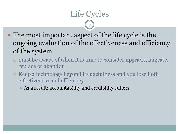 Life Cycles 7 The most important aspect of the life cycle is the ongoing