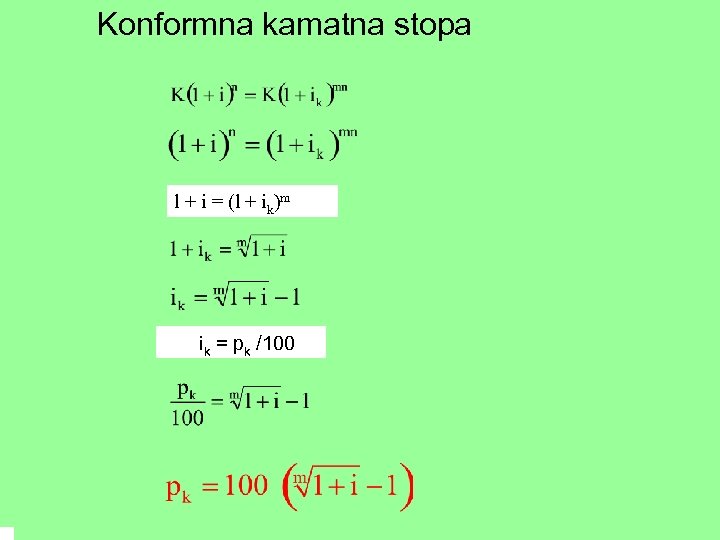 Konformna kamatna stopa l + i = (l + ik)m ik = pk /100