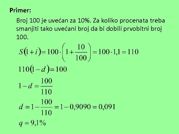 Primer: Broj 100 je uvećan za 10%. Za koliko procenata treba smanjiti tako uvećani