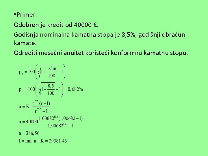  • Primer: Odobren je kredit od 40000 €. Godišnja nominalna kamatna stopa je