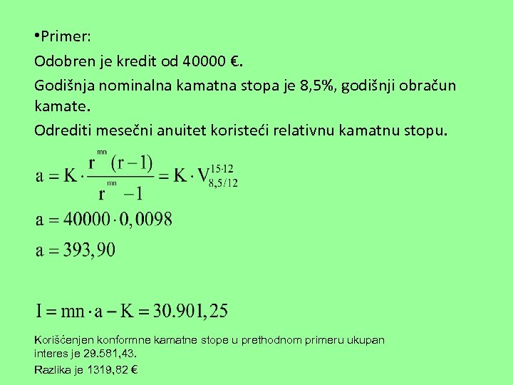  • Primer: Odobren je kredit od 40000 €. Godišnja nominalna kamatna stopa je