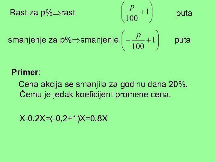 Rast za p% rast puta smanjenje za p% smanjenje puta Primer: Cena akcija se