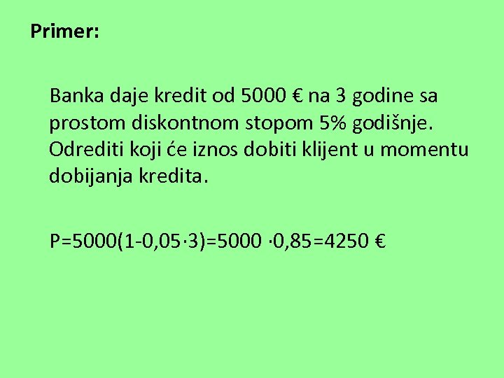 Primer: Banka daje kredit od 5000 € na 3 godine sa prostom diskontnom stopom