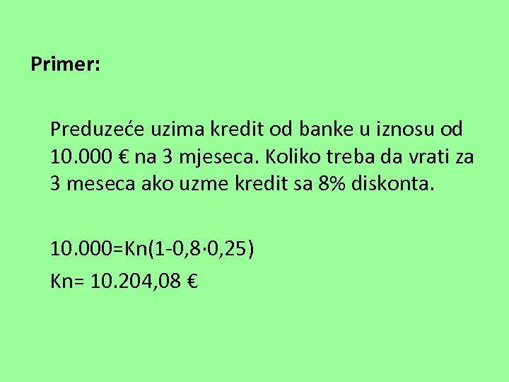 Primer: Preduzeće uzima kredit od banke u iznosu od 10. 000 € na 3