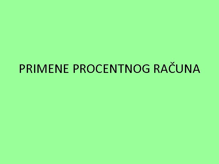 PRIMENE PROCENTNOG RAČUNA 