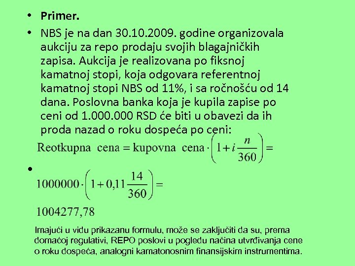  • Primer. • NBS je na dan 30. 10. 2009. godine organizovala aukciju