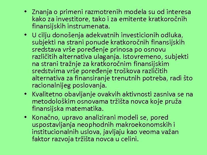  • Znanja o primeni razmotrenih modela su od interesa kako za investitore, tako