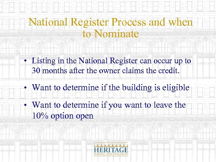 National Register Process and when to Nominate • Listing in the National Register can