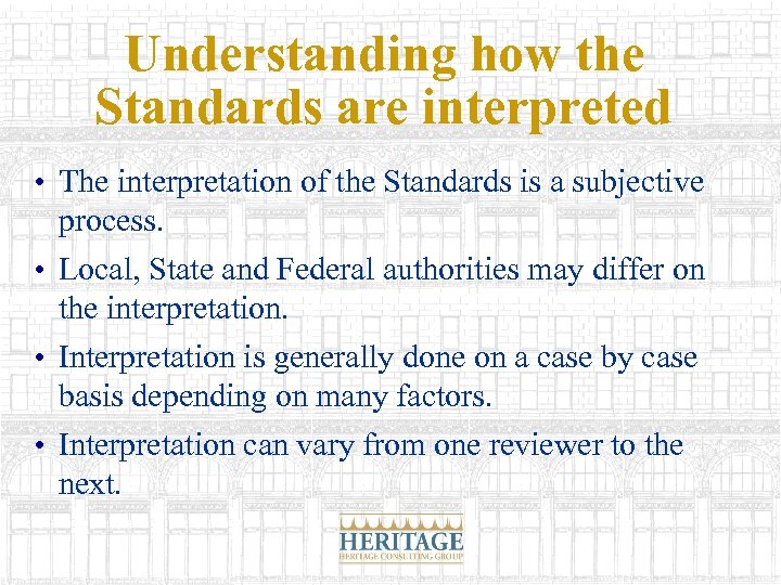 Understanding how the Standards are interpreted • The interpretation of the Standards is a