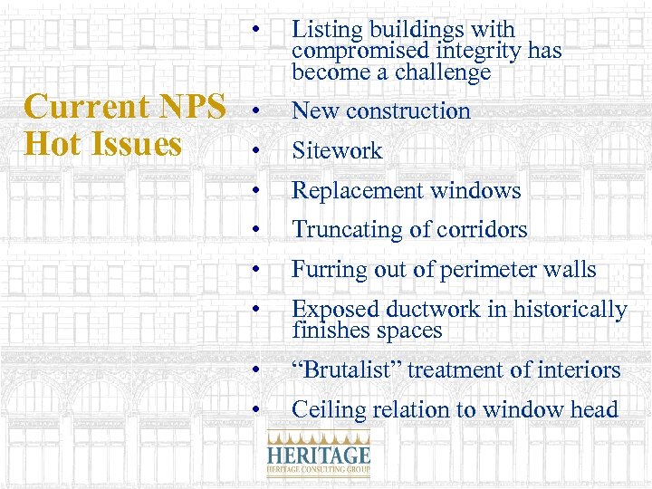  • Current NPS Hot Issues Listing buildings with compromised integrity has become a