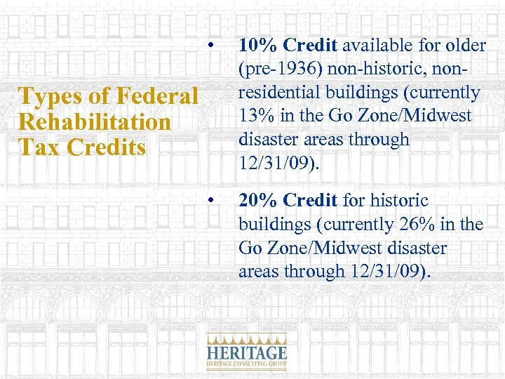  • 10% Credit available for older (pre-1936) non-historic, nonresidential buildings (currently 13% in