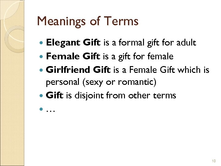 Meanings of Terms Elegant Gift is a formal gift for adult Female Gift is