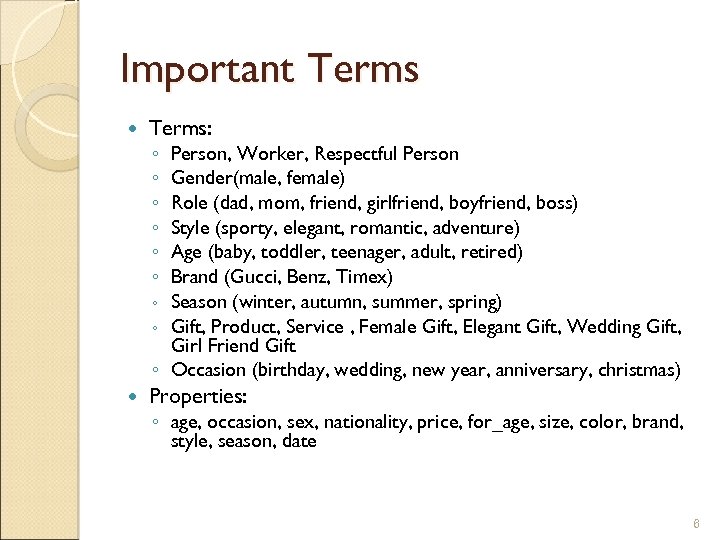 Important Terms: ◦ ◦ ◦ Person, Worker, Respectful Person Gender(male, female) Role (dad, mom,