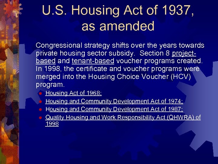 U. S. Housing Act of 1937, as amended Congressional strategy shifts over the years