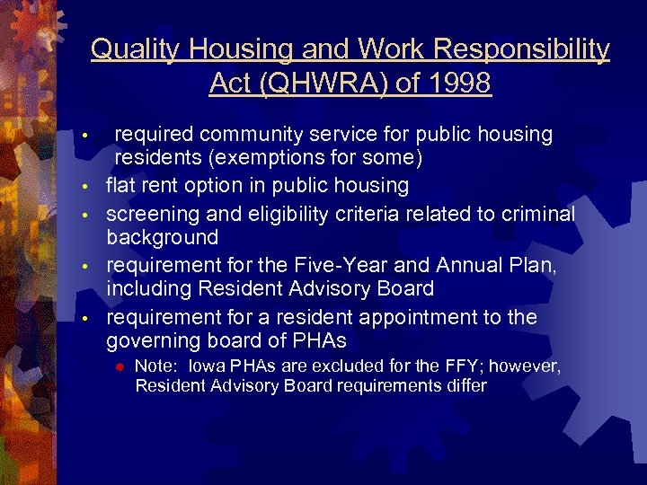 Quality Housing and Work Responsibility Act (QHWRA) of 1998 • • • required community