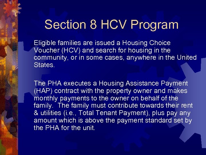 Section 8 HCV Program Eligible families are issued a Housing Choice Voucher (HCV) and