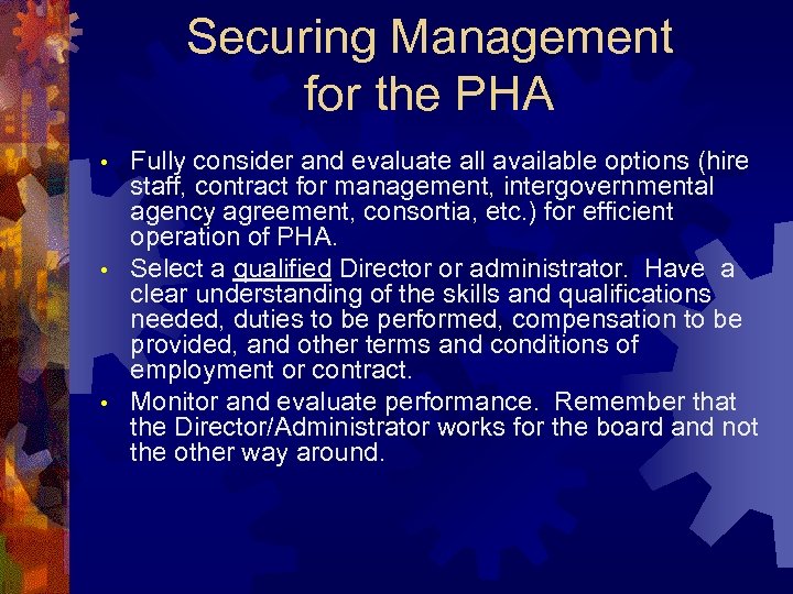 Securing Management for the PHA Fully consider and evaluate all available options (hire staff,