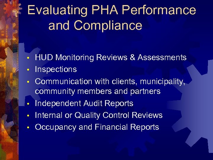 Evaluating PHA Performance and Compliance • • • HUD Monitoring Reviews & Assessments Inspections