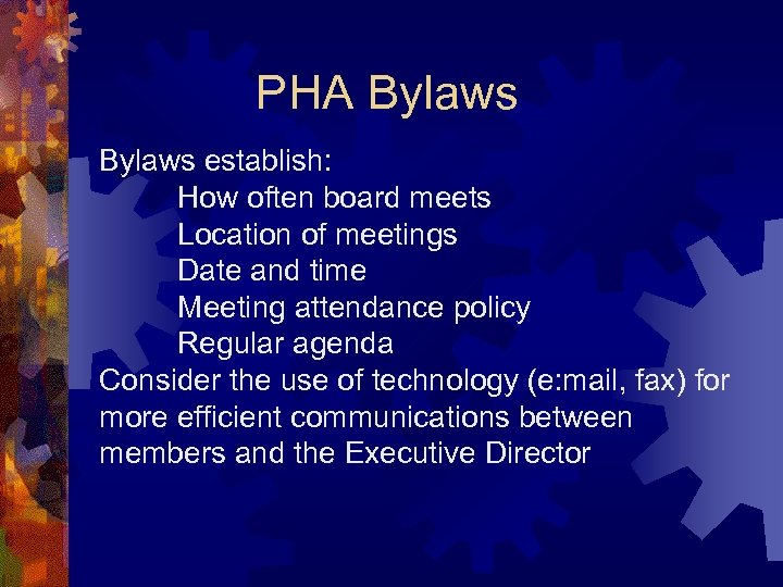 PHA Bylaws establish: How often board meets Location of meetings Date and time Meeting