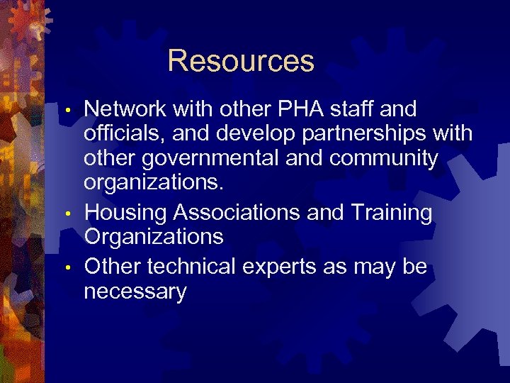 Resources Network with other PHA staff and officials, and develop partnerships with other governmental