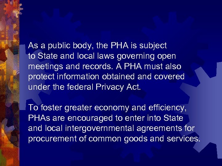 As a public body, the PHA is subject to State and local laws governing