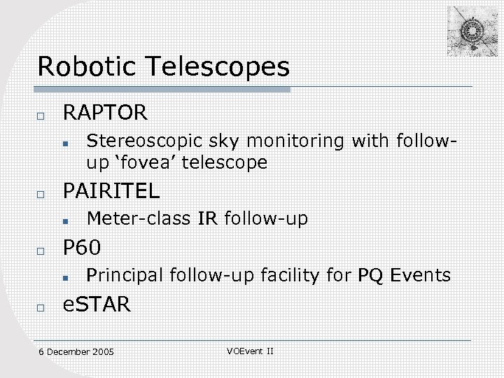 Robotic Telescopes o RAPTOR n o PAIRITEL n o Meter-class IR follow-up P 60