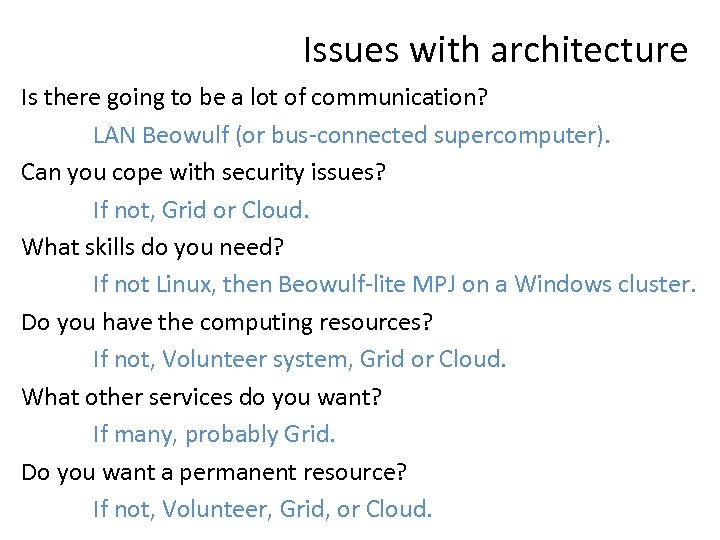 Issues with architecture Is there going to be a lot of communication? LAN Beowulf