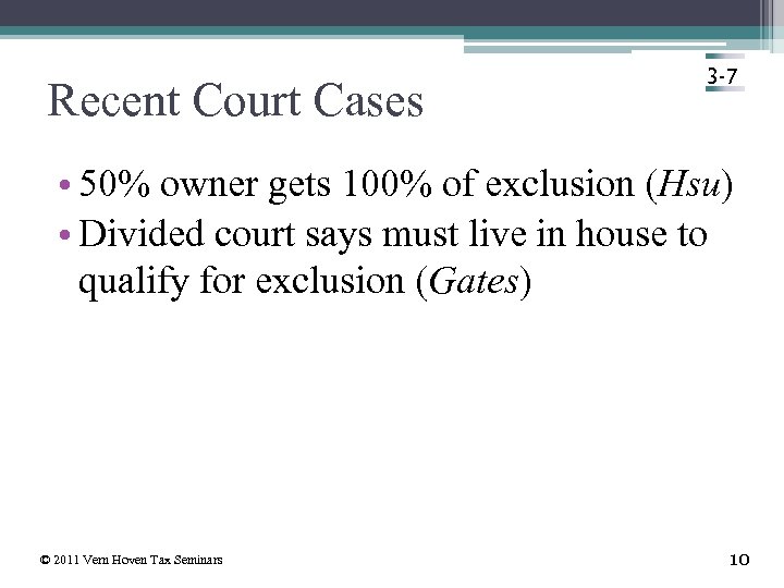 3 -7 Recent Court Cases • 50% owner gets 100% of exclusion (Hsu) •
