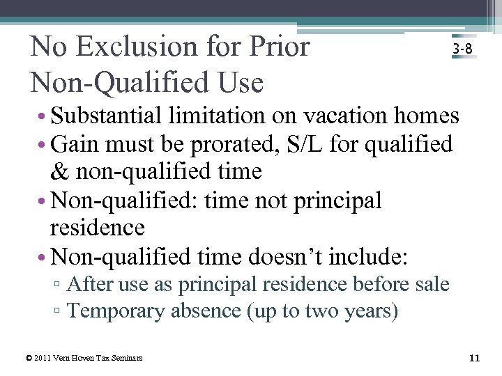 No Exclusion for Prior Non-Qualified Use 3 -8 • Substantial limitation on vacation homes