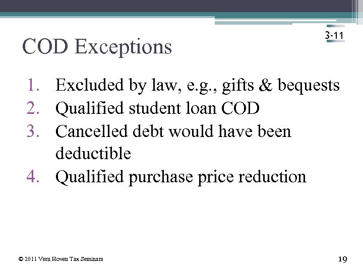 COD Exceptions 3 -11 1. Excluded by law, e. g. , gifts & bequests