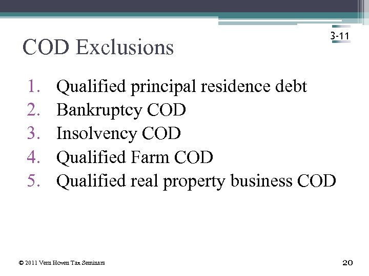 COD Exclusions 1. 2. 3. 4. 5. 3 -11 Qualified principal residence debt Bankruptcy