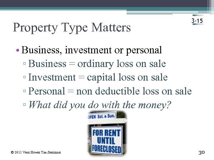Property Type Matters 3 -15 • Business, investment or personal ▫ Business = ordinary