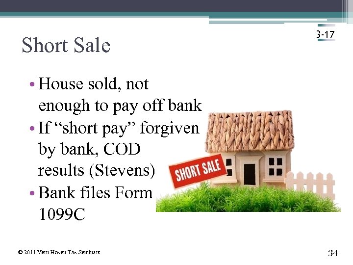 Short Sale 3 -17 • House sold, not enough to pay off bank •