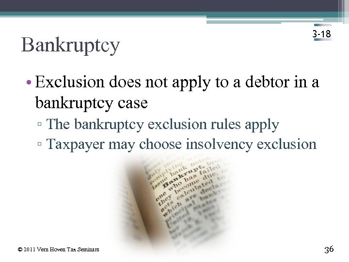 Bankruptcy 3 -18 • Exclusion does not apply to a debtor in a bankruptcy