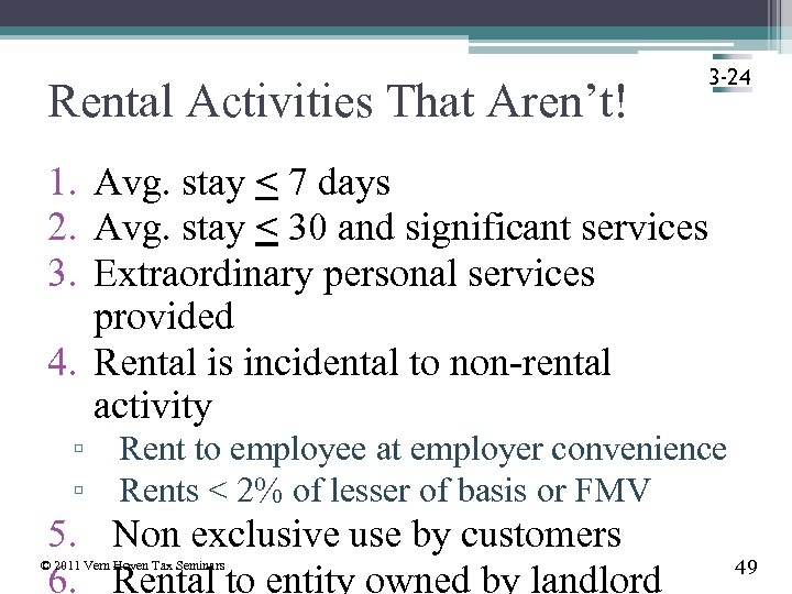 Rental Activities That Aren’t! 3 -24 1. Avg. stay < 7 days 2. Avg.