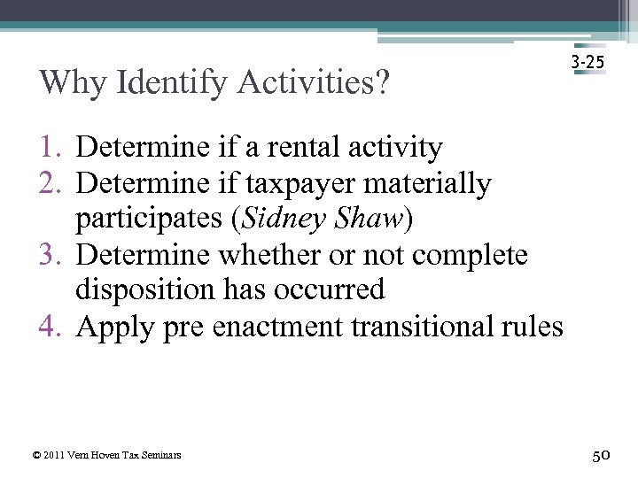 Why Identify Activities? 3 -25 1. Determine if a rental activity 2. Determine if