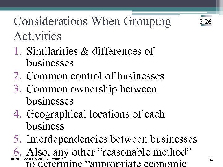 Considerations When Grouping Activities 1. Similarities & differences of businesses 2. Common control of