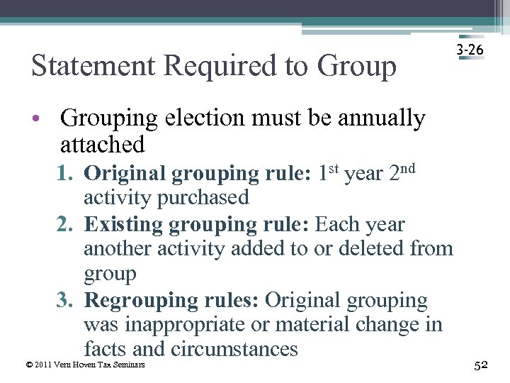 Statement Required to Group 3 -26 • Grouping election must be annually attached 1.