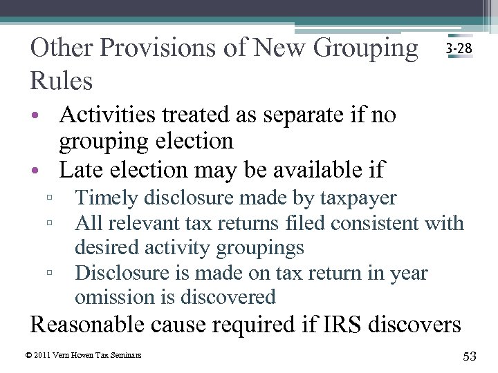 Other Provisions of New Grouping Rules 3 -28 • Activities treated as separate if