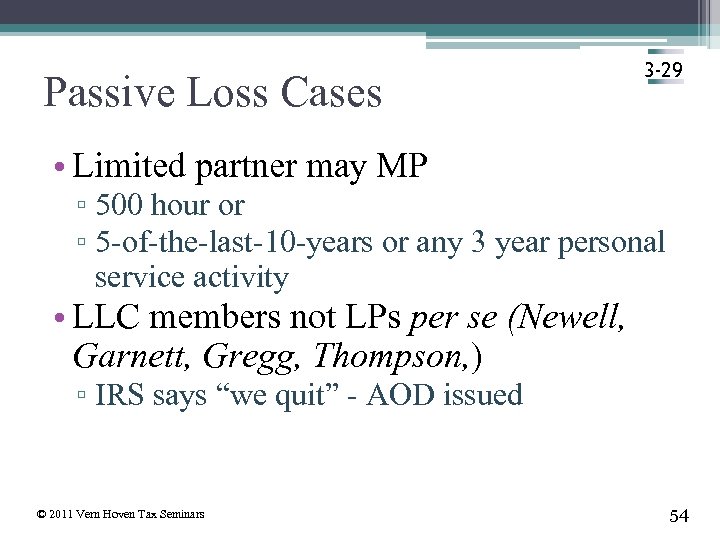Passive Loss Cases 3 -29 • Limited partner may MP ▫ 500 hour or