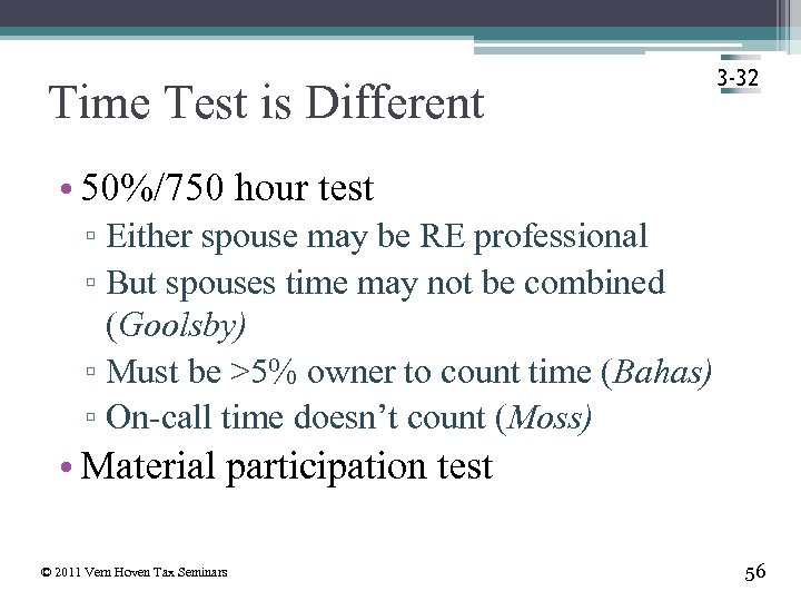 Time Test is Different 3 -32 • 50%/750 hour test ▫ Either spouse may