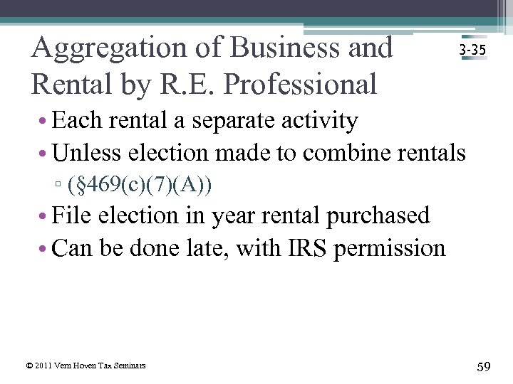 Aggregation of Business and Rental by R. E. Professional 3 -35 • Each rental