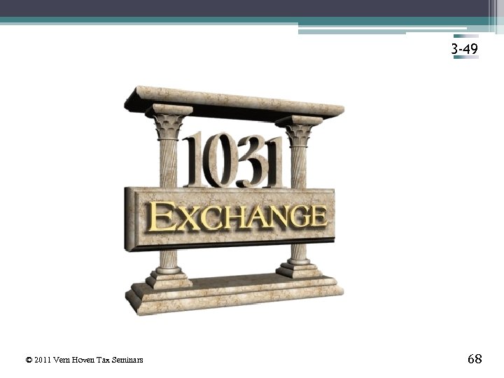 3 -49 © 2011 Vern Hoven Tax Seminars 68 