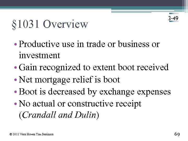 § 1031 Overview 3 -49 • Productive use in trade or business or investment