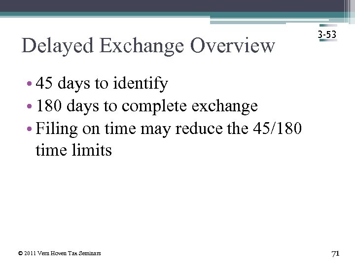 Delayed Exchange Overview 3 -53 • 45 days to identify • 180 days to