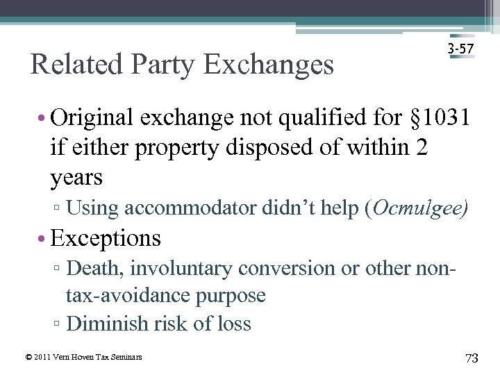 Related Party Exchanges 3 -57 • Original exchange not qualified for § 1031 if