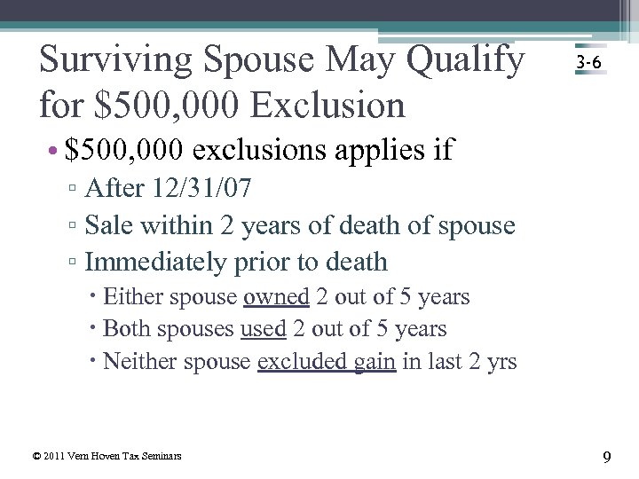 Surviving Spouse May Qualify for $500, 000 Exclusion 3 -6 • $500, 000 exclusions