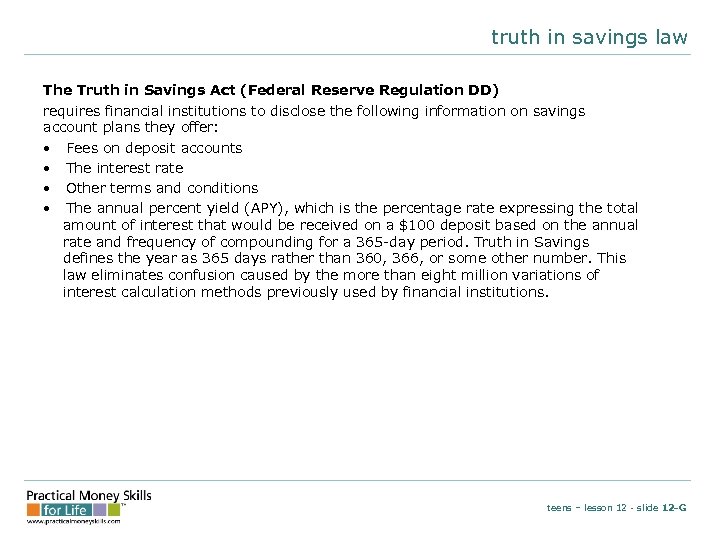 truth in savings law The Truth in Savings Act (Federal Reserve Regulation DD) requires