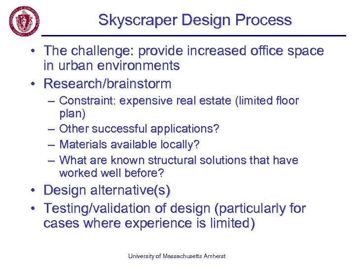 Skyscraper Design Process • The challenge: provide increased office space in urban environments •