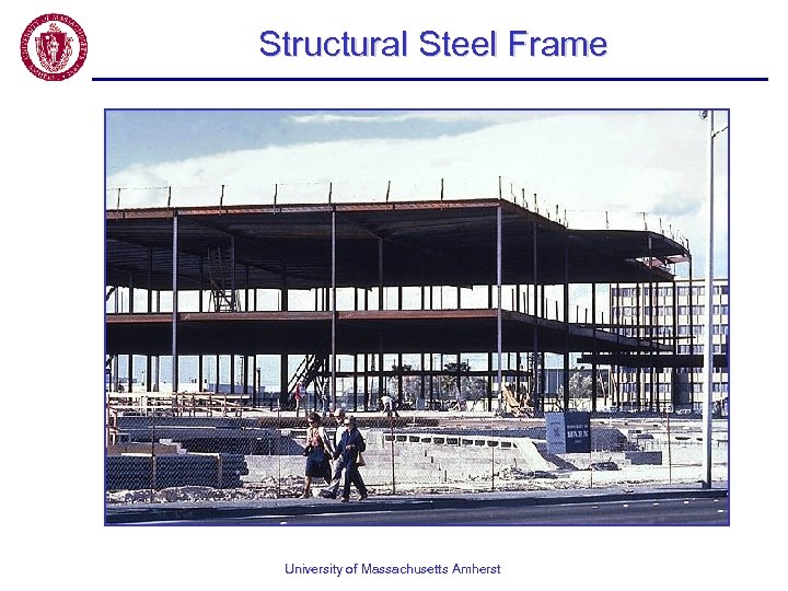 Structural Steel Frame University of Massachusetts Amherst 